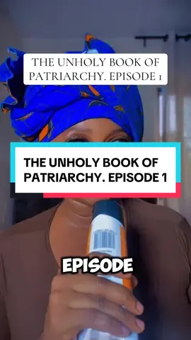 THE UNHOLY BOOK OF PATRIARCHY. EPISODE 1