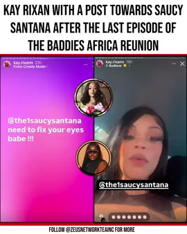 #KayRixan calls out #SaucySantana after the last part of the #BaddiesAfricaReunion 👀☕️