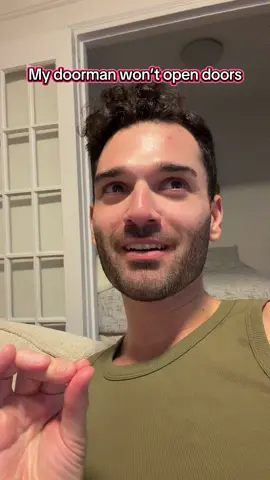 My doorman is afraid to open the door 