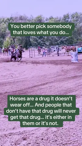You better pick somebody that loves what you do. 🫶🏼💓 #horsetok #rodeotok #RodeoLife #cowgirllife #relatable 