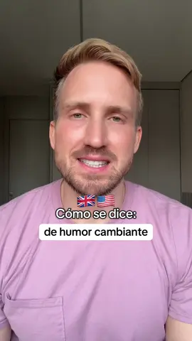 ¿Cómo dirías “de humor cambiante” en inglés? #inglés 