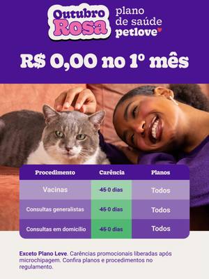 100% OFF no 1º mês do Plano de Saúde Petlove! Essa promoção não é válida para o Plano Leve.