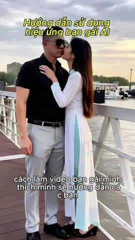 Hướng dẫn sử dụng hiệu ứng bạn gái AI  Tutorial Effect Girlfriend Ai #capcut Capcut #capcutforus #capcutpioneer #fyp 
