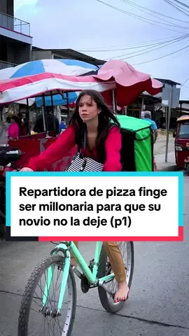 Repartidora de pizza finge ser millonaria para que su novio no la deje (p1) #reflexionesdelavida #parati #reflexiones #fyp 