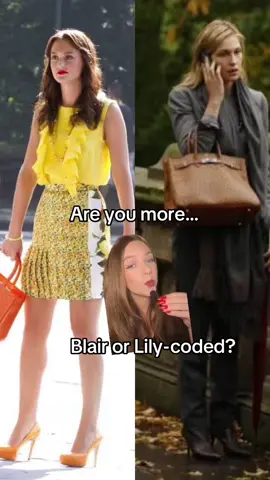 So which are you? #blairwaldorf #fyp #lilyvanderwoodsen #blairwaldorfoutfit #lilyvanderwoodsenedit 
