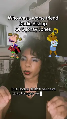 Dijonay or Dodie? Who was the worse friend? #astoldbyginger #theproudfamily #dijonayjones #toxicfriend #toxicfriendship 