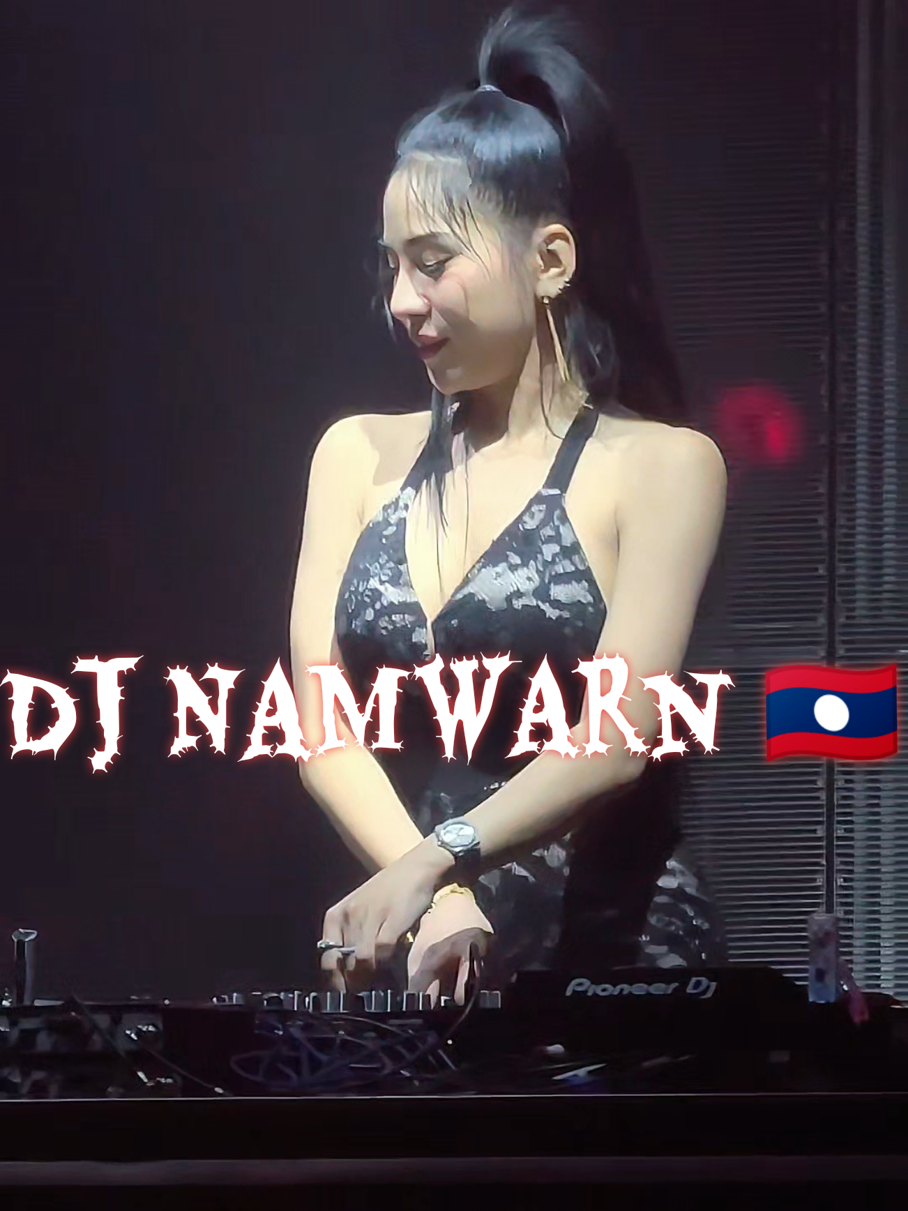 Dj Namwarn 🇱🇦#ຜັບກ໋ອດຊີລ້າ #ผับลาว #ผับที่ลาว #จองโต๊ะผับGodzilla🇱🇦LINE🇱🇦humlao89 #ຈອງໂຕະຫໍາລາວເລືອກໂຕະໃດ້ຕາມໃຈ🚀 