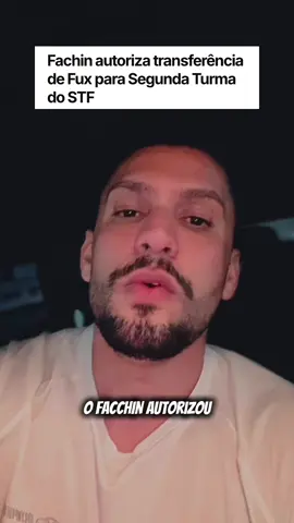 FUX foi para a segunda turma do STF, ÓTIMA NOTÍCIA! 
