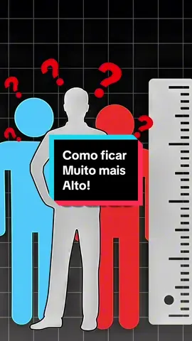 Como ter um estirão de crescimento e ficar muito mais alto!
