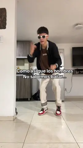 Como asi que los hombres no sabemos bailar👌… #fyp #humor #comedia #parati 