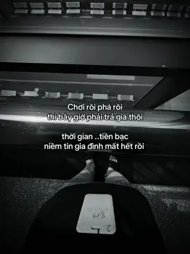 Chơi rồi phá rồi  thì bây giờ phải trả giá thôi 