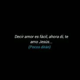 Decir amor es fácil ahora di te amo Jesús.#frases #egocéntricas