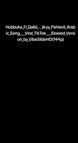 Hubbuka_Fi_Qalbi_-_Ikyy_Pahlevii_Arabic_Song___Viral_TikTok___Slowed_Version_by_VibeSlideHD(144p)@princeoxford08 