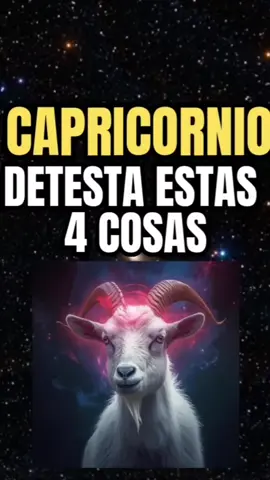 CAPRICORNIO DETESTA ESTAS 4 COSAS 😤
