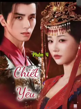 Chiết yêu-p4 #TikTokAwardsVN #reviewphim #reviewphim #xuhuong #chietyeu 