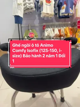 Ghế ngồi ô tô Animo Comfy Isofix (125-150, i-size) Bảo hành 2 năm 1 Đổi 1#ghengoiotochobe #concung #xuhuong #animo #mevabe 