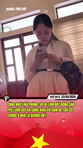 Căng nhất hải phòng: vợ đi làm bất động sản yêu luôn sếp và công khai với bạn bè, chỉ có chồng ở nhà là không biết! #tiktoknews #1phut #1phutnews 