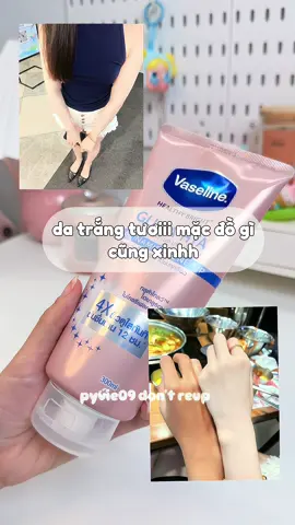 Dưỡng da ăn tết từ bây giờ là vừa ruii 😙😙 #vaseline #hoptaccungunilever #duongthe #vaseline4x #duongtrangbody 