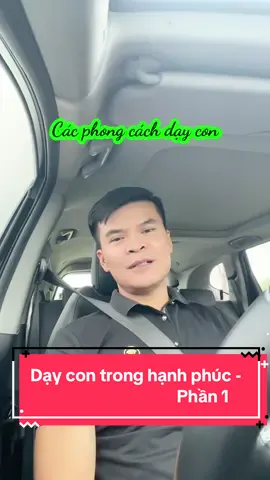 Các phong cách dạy con #chametinhthuc  #skiedu  #hadinhson  #daycon  #phongcachdaycon 