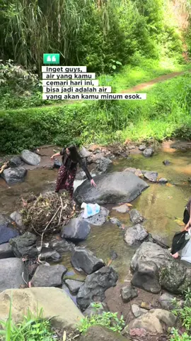 Membalas @Matcha💚 Karena air yang kamu cemari hari ini, bisa jadi adalah air yang akan kamu minum esok.