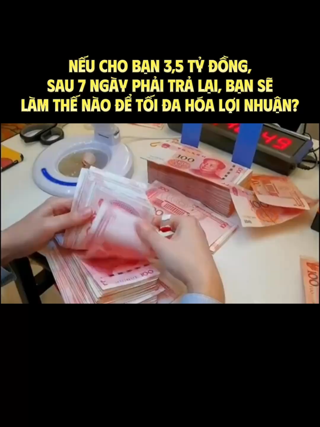 Nếu cho bạn 3,5 tỷ đồng, sau 7 ngày phải trả lại, bạn sẽ làm thế nào để tối đa hóa lợi nhuận? #luatchoitaichinh #baihoccuocsong #mohinhkinhdoanh #baihockinhdoanh #muongadetrung