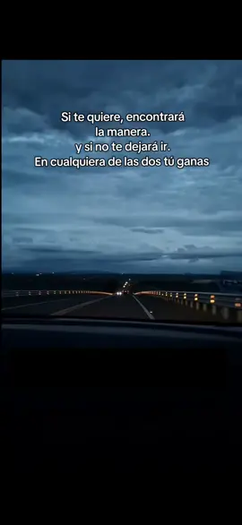 si te quiere encontrará la manera, y si no te dejará ir. En cualquiera de las dos tú ganas! #perdonar #soltar #manejando #noche #paratii #reelsviral #reel #fluir #vivir #viral #seguiradelante #dejarir #amor #desamor #elegirte #octubre #cielo #nublado #sentir #aceptar #frasesmotivadoras #frasesinspiradoras #frasesdeamor #frasesdenovios #novios #pareja 