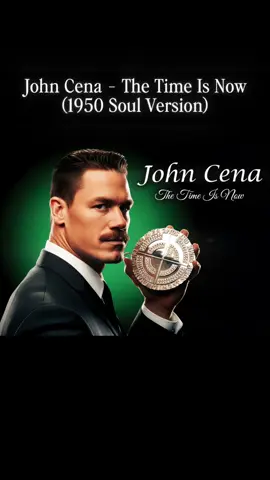 John Cena - The Time Is Now (1950’s Jazz Version) [Hueman Sound] #WWE #johncena #aicover