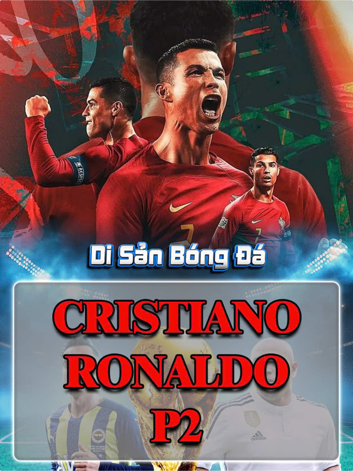 Cuộc đời và sự nghiệp của Cristiano Ronaldo | Phần 2 #bongda #cristianoronaldo #ronaldo #disanbongda 