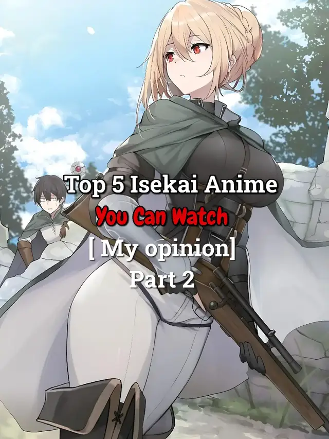 5.Isekai ojisan 4.Trapped in a Dating Sim: The World of Otome Games Is Tough for Mobs 3.The Rising Of The Shield Hero 2.I Was Reincarnated as the 7th Prince so I Can Take My Time Perfecting My Magical Ability 1.The eminence in shadow@Noahメ  #isekai #Anime #viral #foryou #fyp @Kaze_the_fool @유우키🎴 @Sai @Ke ra 