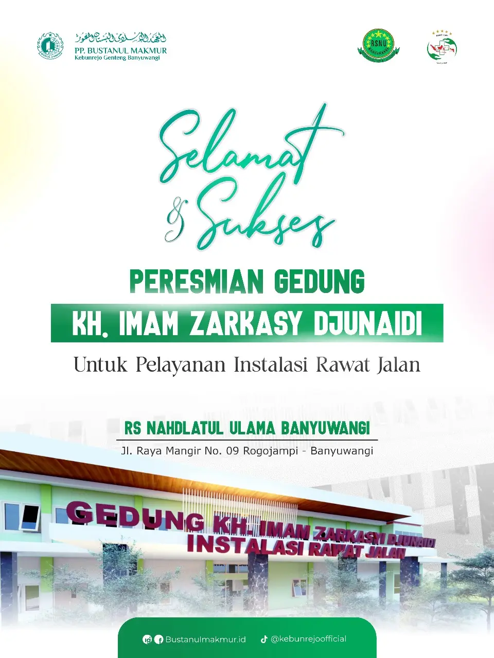 🌿 Selamat & Sukses! 🌿 Atas Peresmian Gedung KH. Imam Zarkasy Djunaidi Untuk Pelayanan Instalasi Rawat Jalan di RS Nahdlotul Ulama Banyuwangi 🏥 Semoga keberadaan gedung baru ini membawa manfaat besar bagi masyarakat, meningkatkan pelayanan kesehatan, dan menjadi ladang keberkahan bagi semua pihak. 🤲 📍Jl. Raya Mangir No. 09 Rogojampi – Banyuwangi #RSNUBanyuwangi #BustanulMakmur #Kebunrejo #PeresmianGedung #PelayananKesehatan @rsnu.banyuwangi 