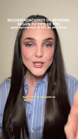maquillaje de Sephora que te recomiendo según tu tipo de piel 🫂🩵 para que aproveches el 25% de descuento hasta el domingo (CÓDIGO: ALBA - es afiliado!)  #makeup #maquillaje #sephora #descuentosephora #sephorasale 