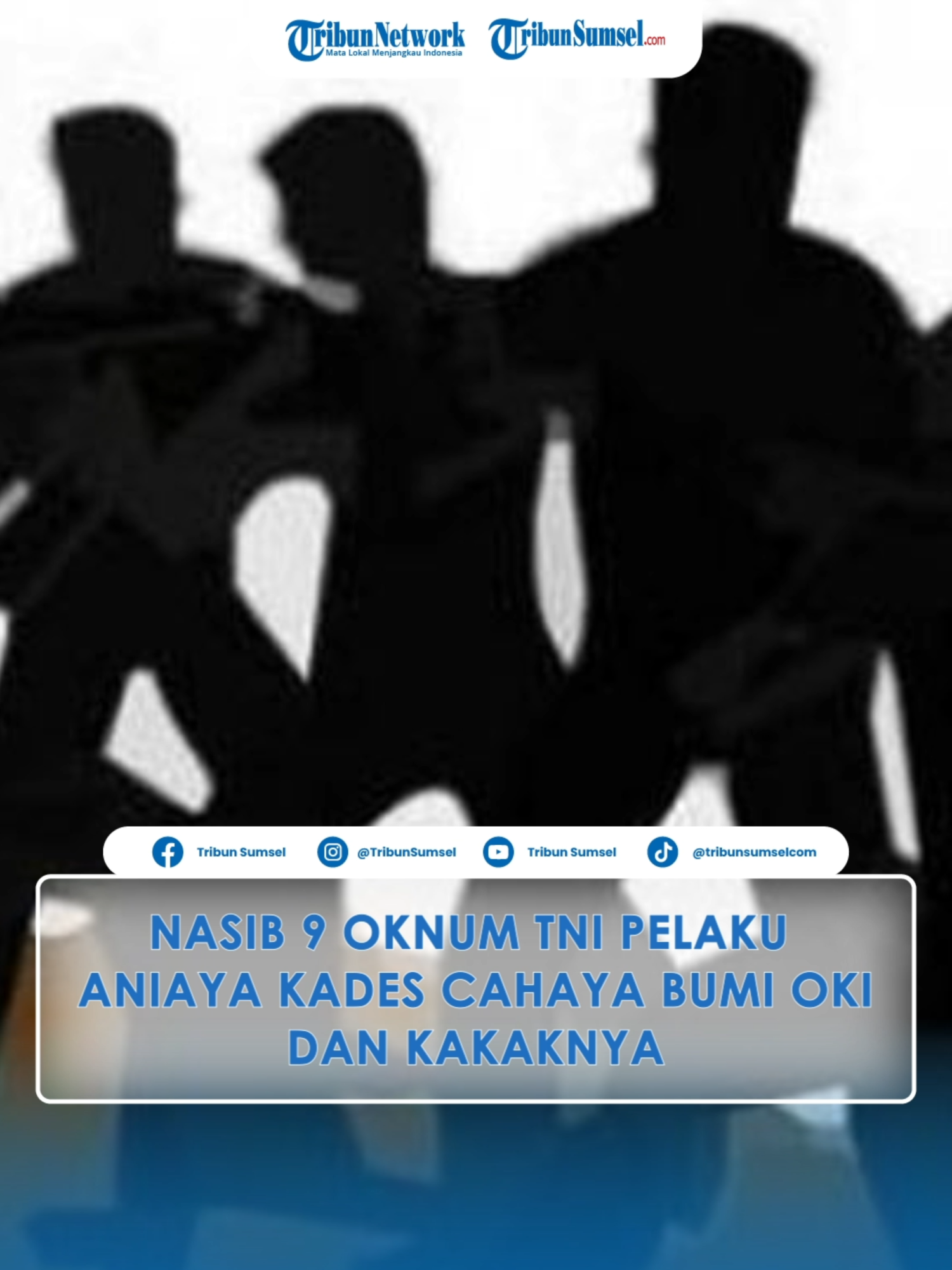 Nasib 9 Oknum TNI Keroyok Kades Cahaya Bumi OKI dan Kakaknya #tiktokberita #tribunsumsel #pengeroyokan #kades #ogankomeringilir #sumateraselatan