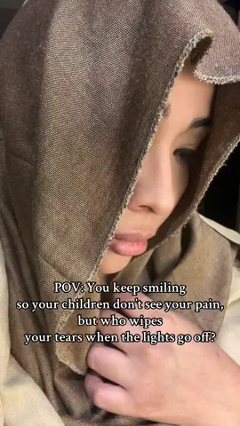 POV : POV: You keep smiling so your children don’t see your pain , but who wipes your tears when the lights go off? #fyp #foryou #pov #suffering #women 