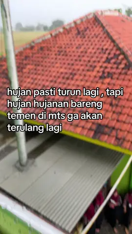 bakal miss #mts #momensekolah #kelasb #ujan 