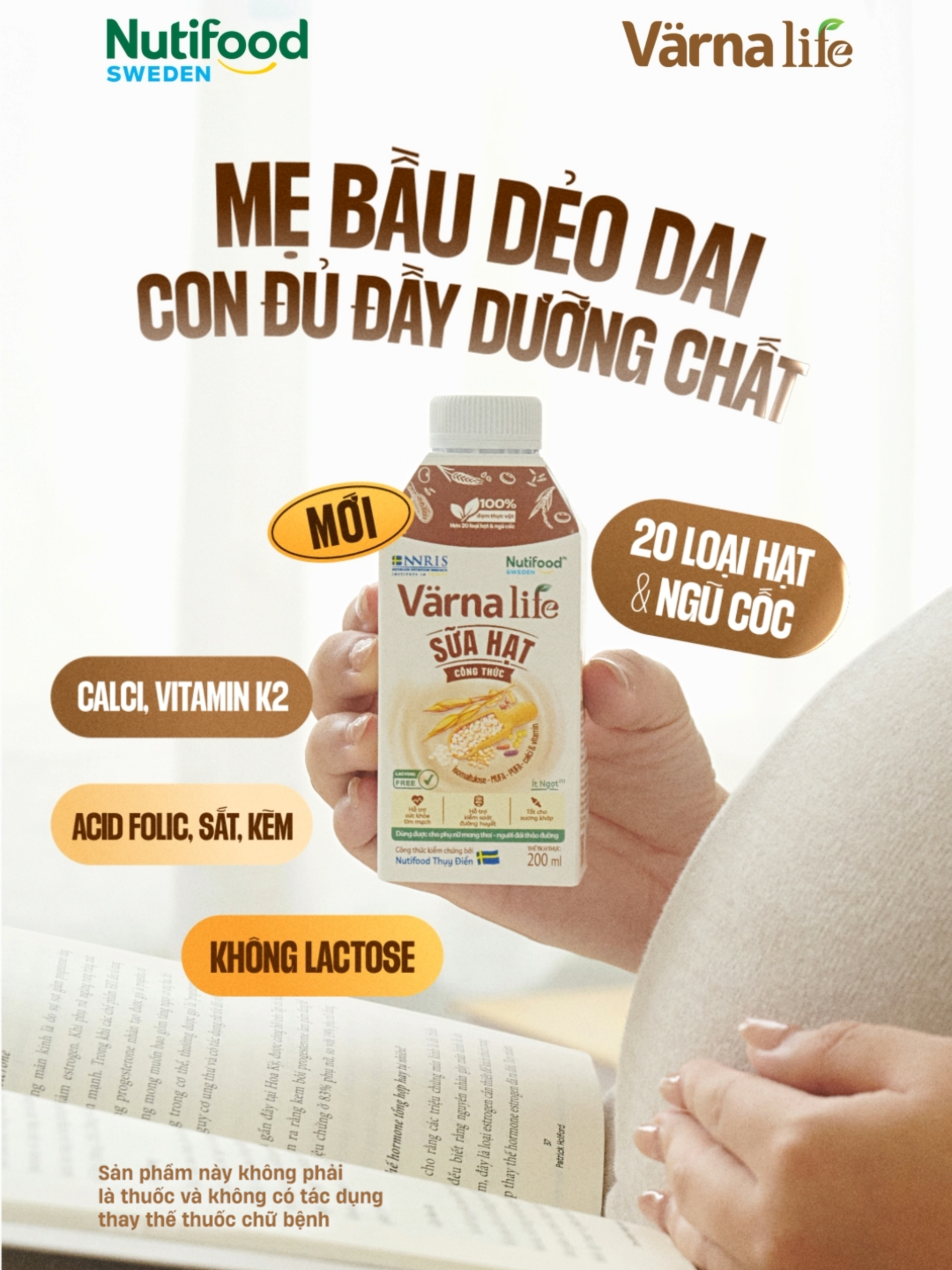 🤎MẸ BẦU DẺO DAI - CON ĐỦ ĐẦY DƯỠNG CHẤT VỚI SỮA HẠT CÔNG THỨC VÄRNA LIFE:   👉Làm từ hơn 20 loại hạt và ngũ cốc  👉Bổ sung Acid Folic, Sắt, Kẽm tốt cho mẹ bầu & thai nhi  👉Chứa Calci, Vitamin K2 giúp xương chắc khỏe  👉Không chứa Lactose, không chộn rộn khó tiêu khi uống   🔔Khám phá ngay sữa hạt công thức Värna Life!   #varnalife #Varna #suahatcongthuc #trontunhiendayduongchat #congthuckhoetuoitunhien #khoetuoitunhien