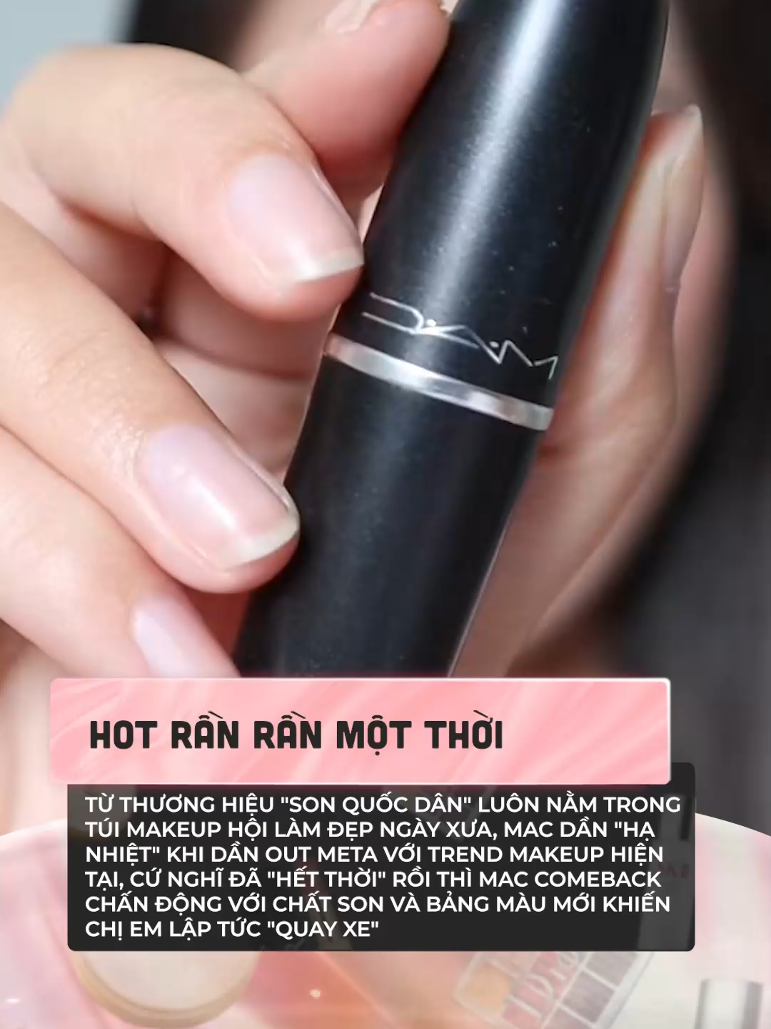 Em đã quay xe, các chị đã quay xe chưa??? #clbeauty #celebnetwork #clmedia #beauty #goclamdep #beautytips #BeautyTok #clbeautypremium #mac #lipstick #makeup