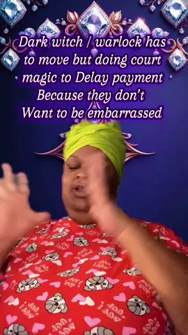 Dark witch / warlock has  to move but doing court  magic to Delay payment  Because they don’t   Want to be embarrasse  