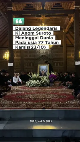 Para Takziah memadati pendopo kebon seni Timasan,Makamhaji.kartasura. Almarhum Dalang Legendaris Ki Anom Suroto Meninggal pada Usia 77 Tahun.Kamis (23/10/2025) Di Rumah sakit Dr Oen kandang Sapi. Terlihat beberapa pejabat,Forkompincam kec.kartasura,Seniman dan Seniwati ikut melayat. Jenazah Almarhum ki Anom suroto dimakamkan  Depokan,juwiring.klaten. Bersebelahan dengan Adiknya Ki Warseno slenk. Selamat jalan Ki Anom Suroto.Terima kasih atas karya dan Dedikasinya untuk dunia perdalangan Indonesia #kartasura #kartasura24jam #sukoharjo #sukoharjo_makmur 