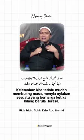 Rkh. Moh. Tohir Zain Abd Hamid. Kelemahan kita terlalu mudah membuang masa, menyia-nyiakan sesuatu yang berharga ketika hilang barulah terasa.  #ratohir #pesanmoral #madura #viraltiktok #sahabatpinggiran 