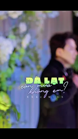 Đà Lạt Còn Mưa Không Em bản full đầy đủ - Khắc Minh #dalatconmuakhongem #khacminh #nhachaymoingay 