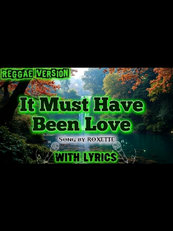 It Must Have Been Love - Roxette ( Reggae version ) with lyrics 
