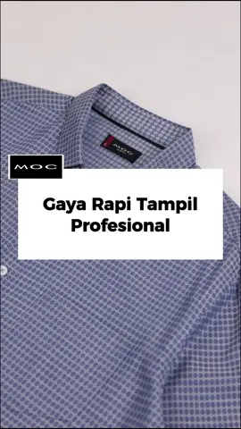 Tampil rapi & keliatan profesional dengan kemeja satu ini‼️ Jangan sampai kehabisan, langsung Checkout dikeranjang kuningnya🛒 #ootdpria #bajupria #kemejapria #kemeja #mocindonesia 