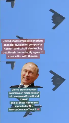 United States imposes sanctions on major Russian oil companies Rosneft and Lukoil, demanding that Russia immediately agree to a ceasefire with Ukraine. United States imposes sanctions on major Russian oil companies Rosneft and Lukoil