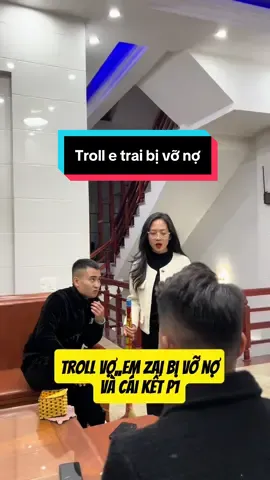 Troll vợ e trai bị vỡ nợ và cái kết...  #ducmaivlog #vtvcab #xuhuong #xuhuongtiktok #foryou 