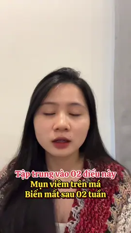 Tập trung vào 02 điều này, mụn viêm trên má biến mất sau 02 tuần #mun #munviem #chamsocda #danhiemcorticoid #muntrungca 