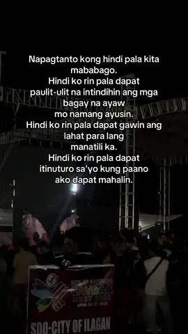 Napagtanto kong hindi pala kita mababago. Hindi ko rin pala dapat paulit-ulit na intindihin ang mga bagay na ayaw mo namang ayusin. Hindi ko rin pala dapat gawin ang lahat para lang manatili ka. Hindi ko rin pala dapat itinuturo sa'yo kung paano ako dapat mahalin. #fypシ゚ #fyp #tiktok #fypシ゚viral🖤tiktok #fypシ゚viral 