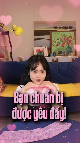 Bạn chuẩn bị được yêu đấy