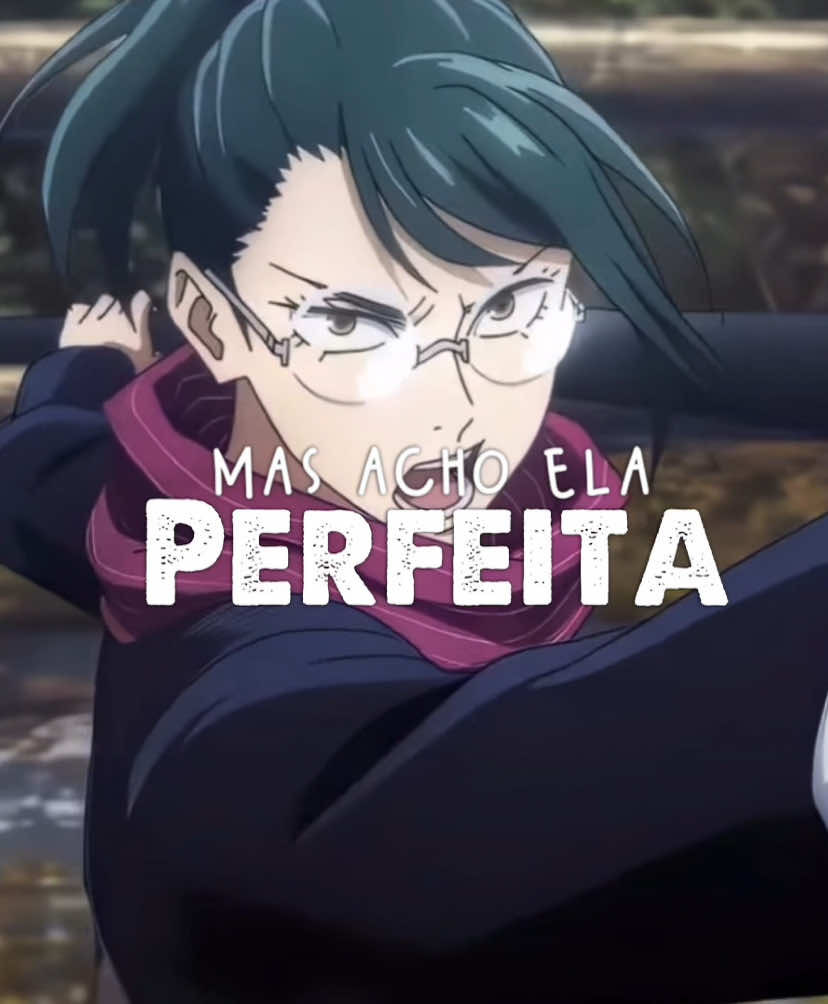 #MAKI - nem amo  #paravoce #jujutsukaisen  #foryoupage #anime 