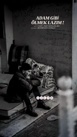 adam gibi ölmek lazım / ümit zeki soyuduru #dalya #ümitzekisoyuduru #bedirhangökçe #adamgibi #fypツ 