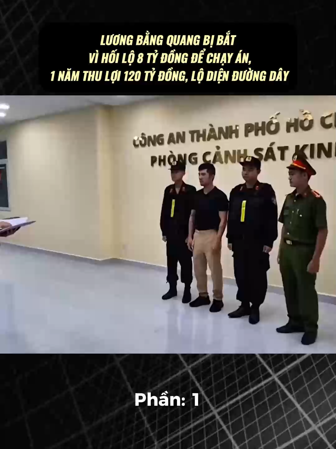 LƯƠNG BẰNG QUANG BỊ BẮT VÌ HỐI LỘ 8 TỶ ĐỒNG ĐỂ CHẠY ÁN, 1 NĂM THU LỢI 120 TỶ ĐỒNG, LỘ DIỆN ĐƯỜNG DÂY p1 #luongbangquang #ngan98 #hoilo